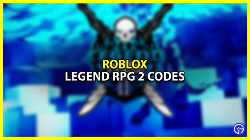roblox legend rpg 2 codes