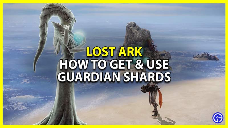 how to get and use guardian shards in lost ark