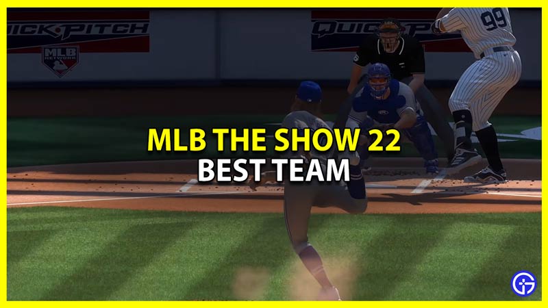 best team to use in mlb the show 22