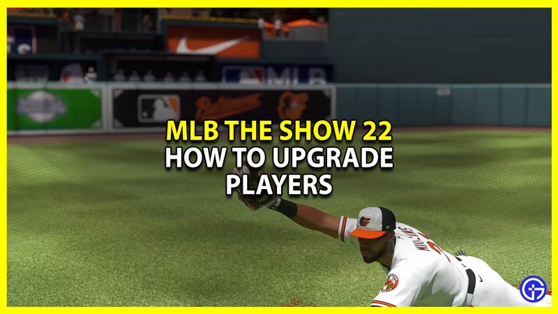 how to upgrade your ballplayers in mlb the show 22