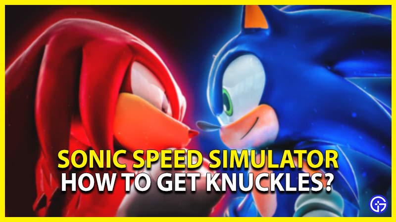 get knuckles in roblox sonic speed simulator