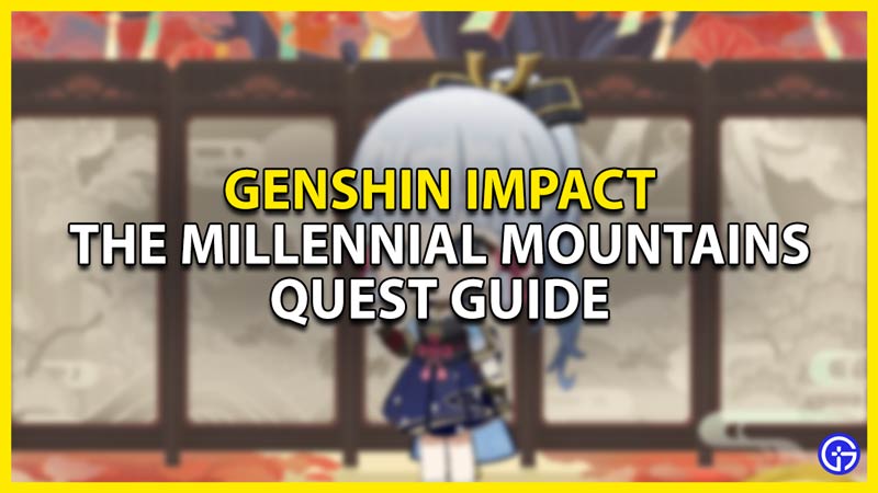 the millennial mountains world quest guide in genshin impact