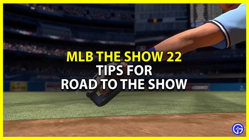 tips for road to the show for mlb the show 22
