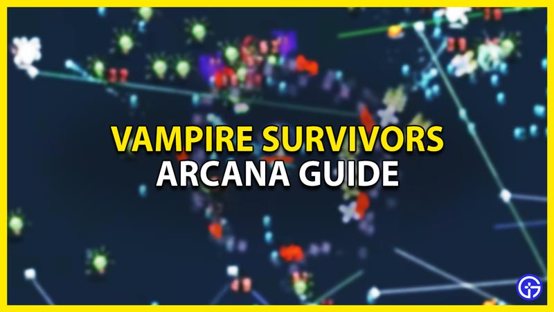 vampire survivors arcana guide