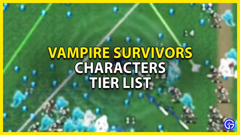 vampire survivors characters tier list