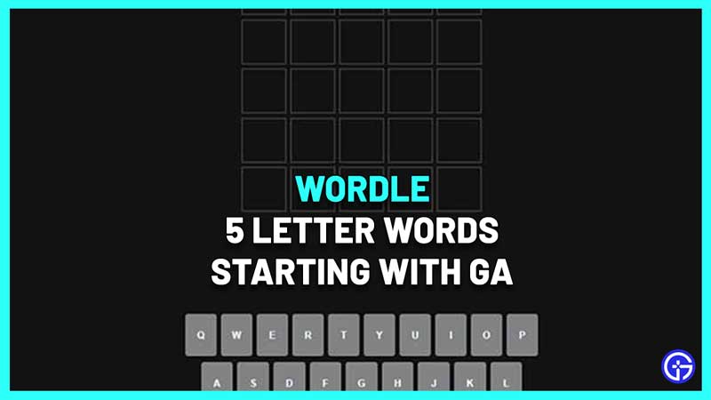 5 Letter Words Starting With GA