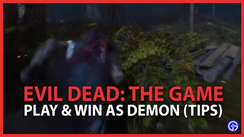 Best Evil Dead Game Tips How To Play Win As A Demon