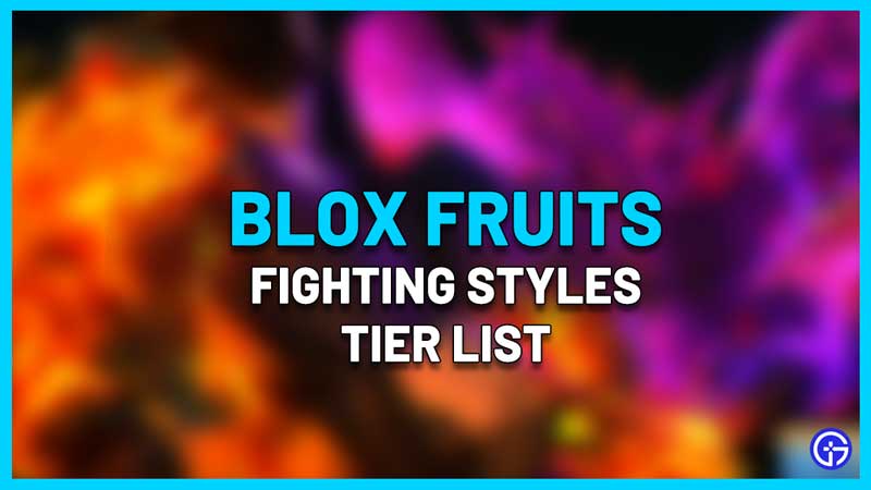 blox fruits fighting styles tier list