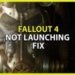 Fallout 4 Not Launching Fix
