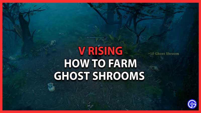 Farm Ghost Shroom in V Rising