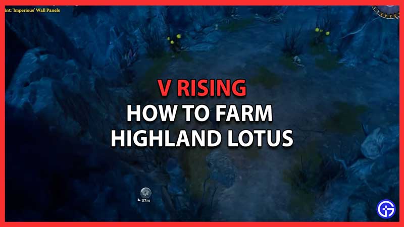 Farm Highland Lotus in V Rising