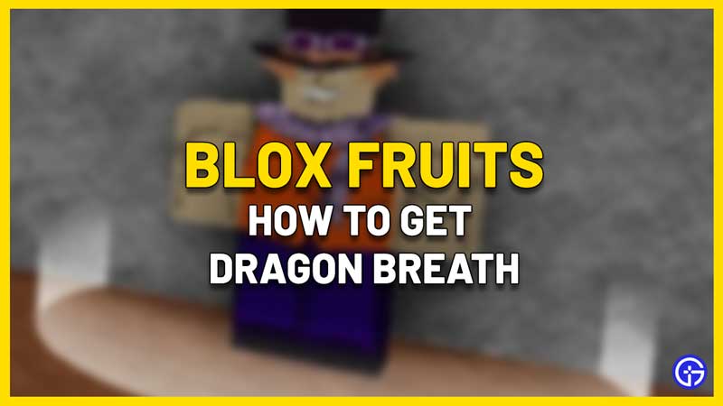 How To Get Dragon Breath In Blox Fruits Roblox