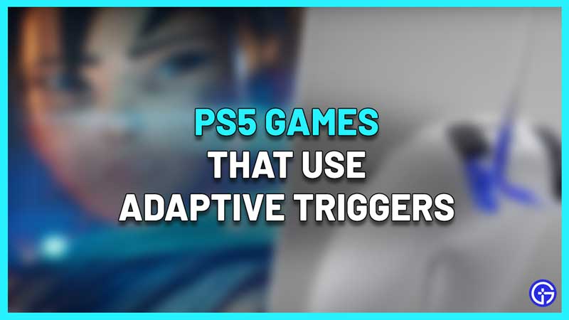 ps5 games that use adaptive triggers