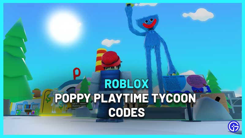 Poppy Playtime Tycoon Codes