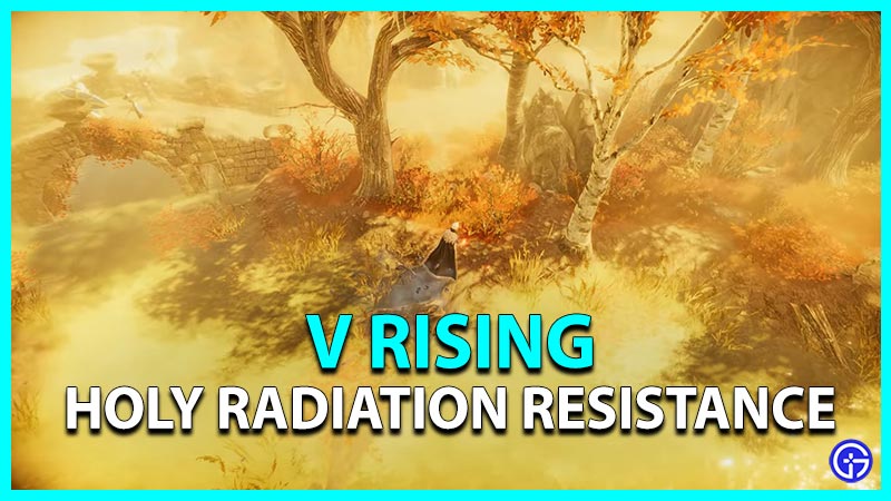 V Rising Holy Radiation Resistance