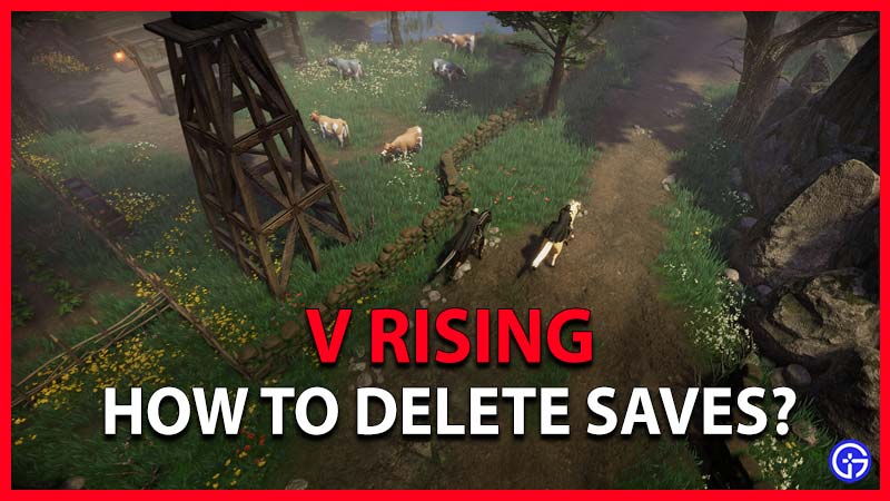 V Rising How To Delete Save Files Local Saves