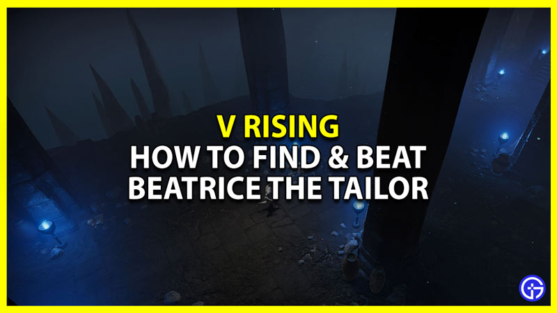 beatrice location in v rising and how to defeat her