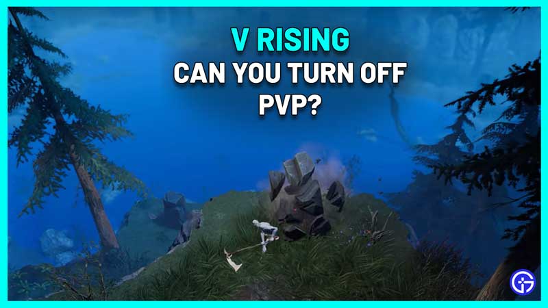 can you turn off pvp v rising