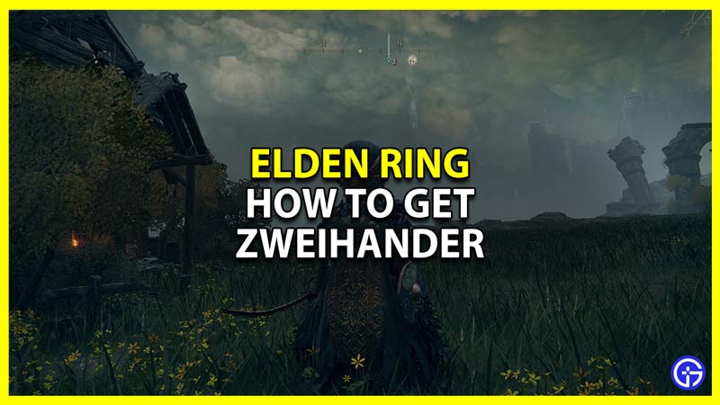 how to get zweihander in elden ring