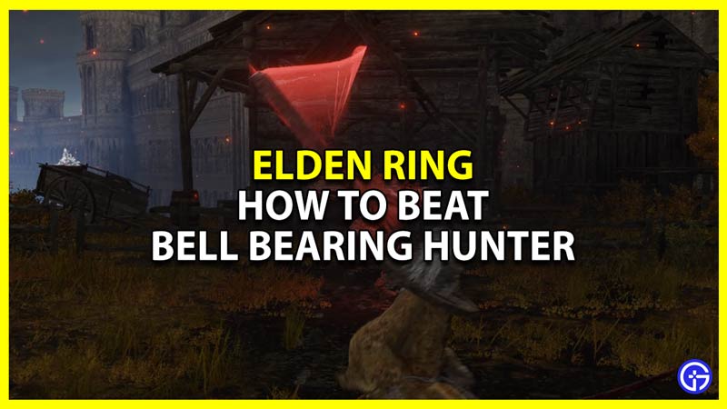 How To Beat Bell Bearing Hunter In Elden Ring & Tips Gamer Tweak