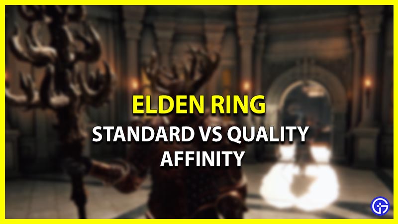 elden ring standard vs quality affinity