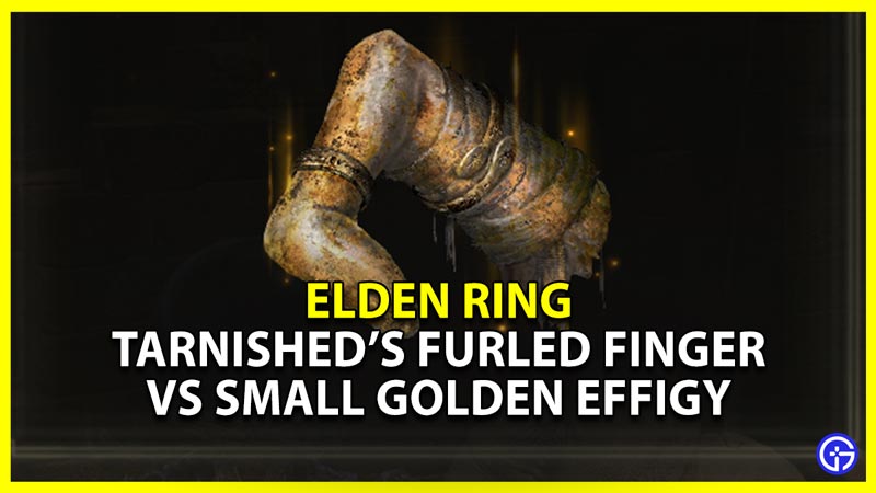 tarnisheds furled finger or small golden effigy in elden ring