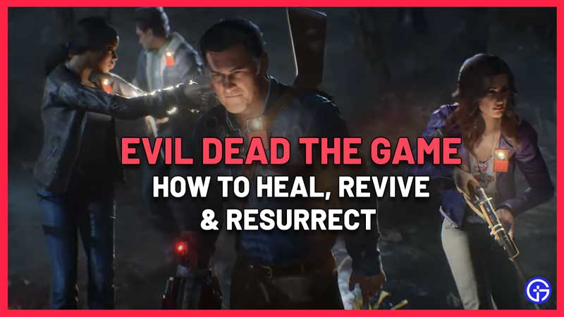 evil dead game how to heal revive resurrect