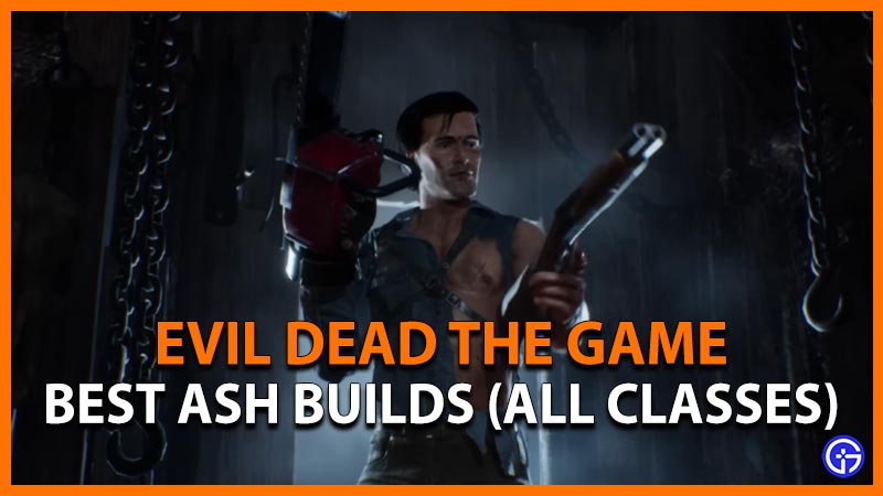 best ash builds evil dead the game