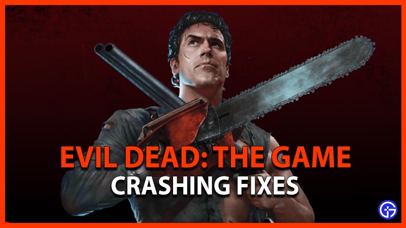 evil dead the game crashing fix