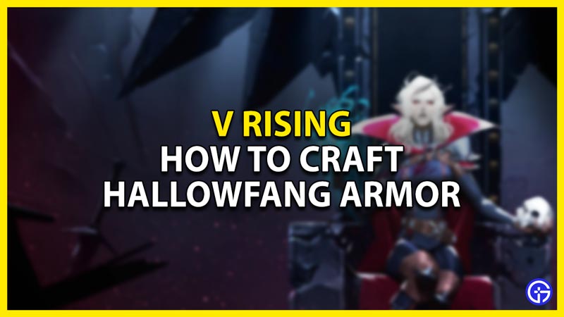 how to craft the hallowfang armor in v rising