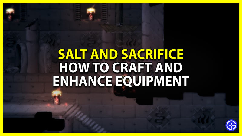 how to craft weapons armor and equipment in salt and sacrifice