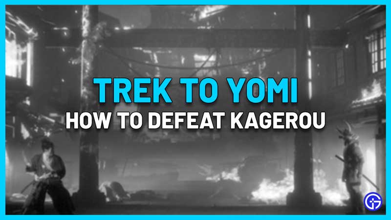 trek to yomi how to defeat kagerou