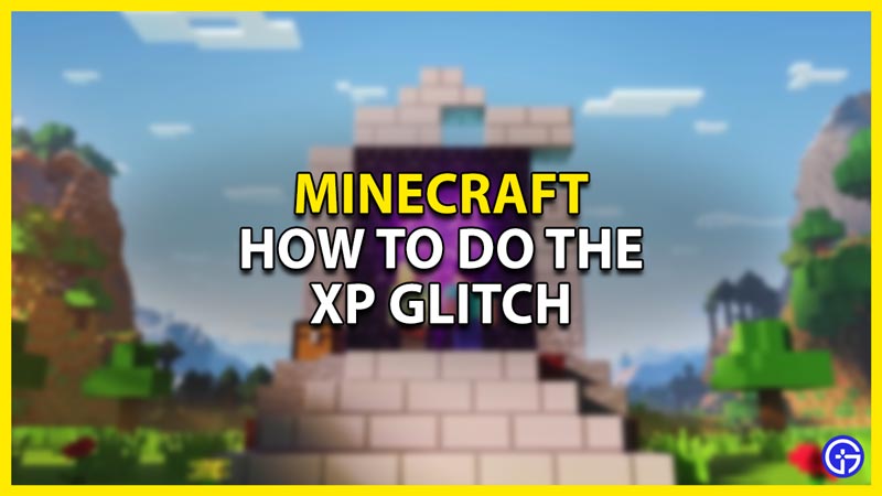 how to do the xp glitch in minecraft