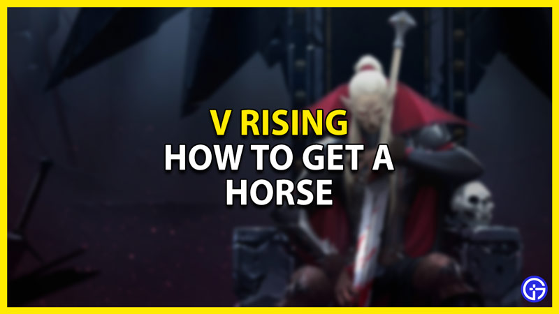 how to get a horse in v rising