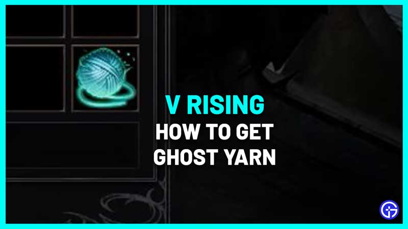 v rising ghost yarn