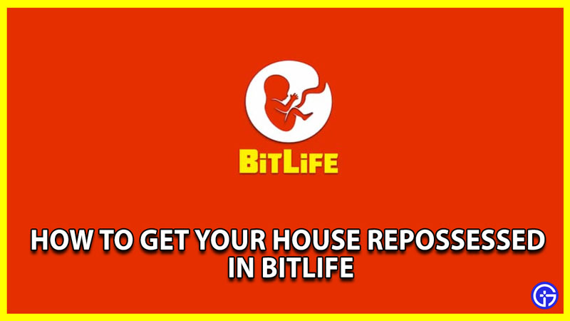 bitlife get house repossessed