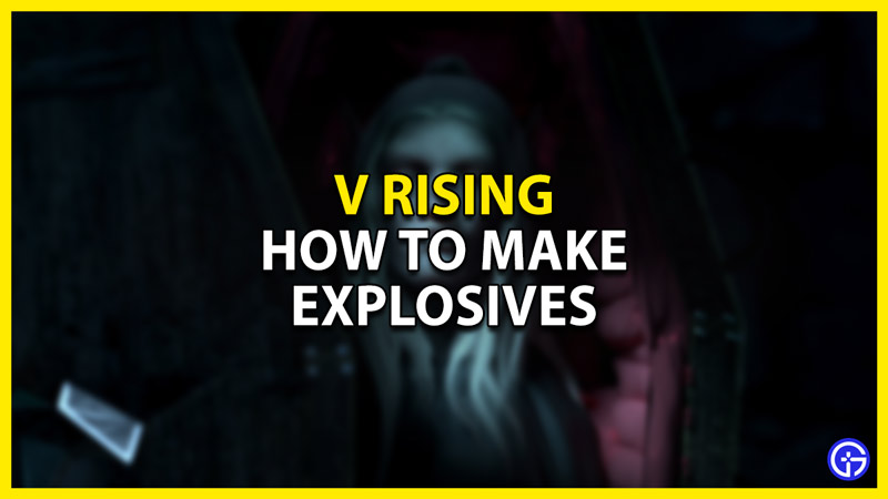 how to make explosives in v rising