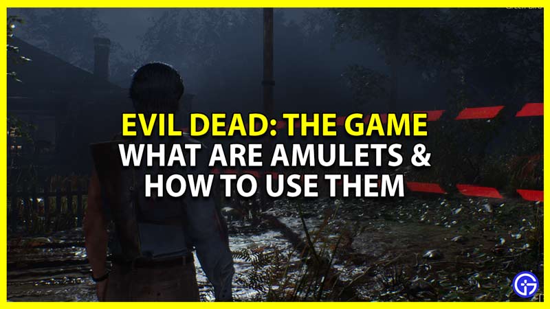 what are amulets in evil dead the game