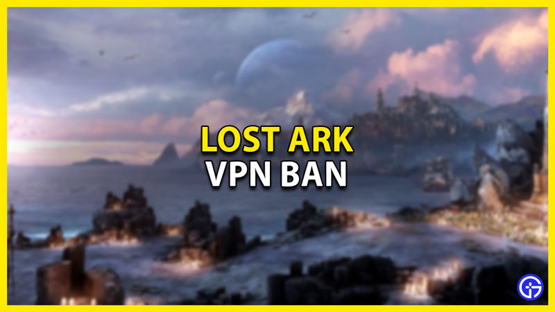 vpn ban lost ark