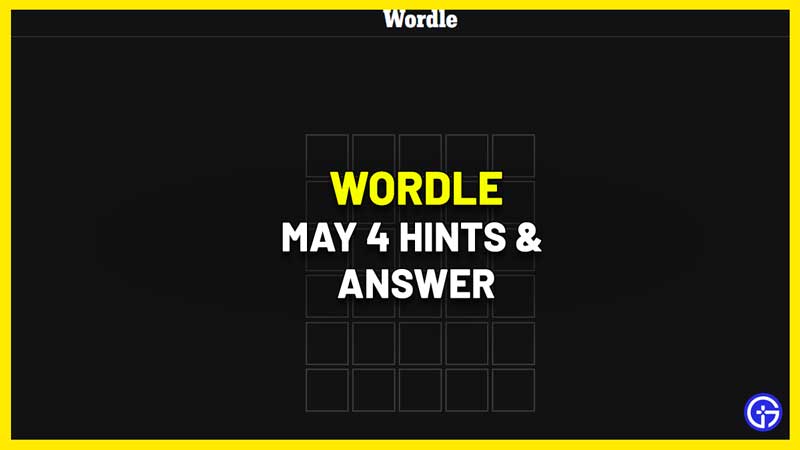 may 4 wordle hints answer today