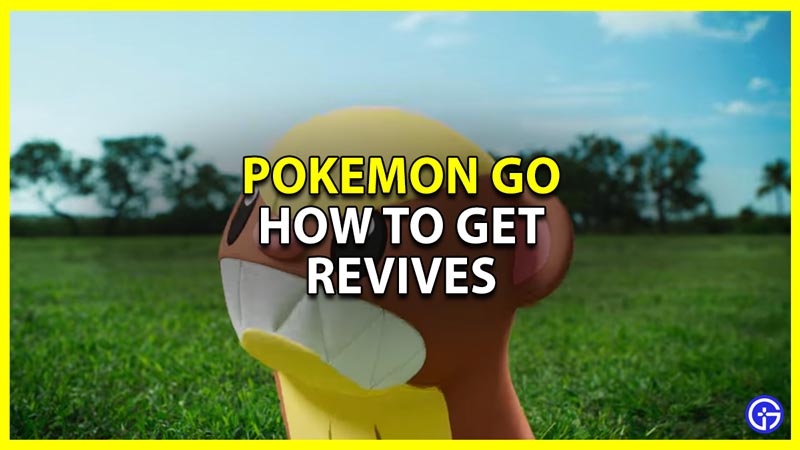 pokemon go how to get revives