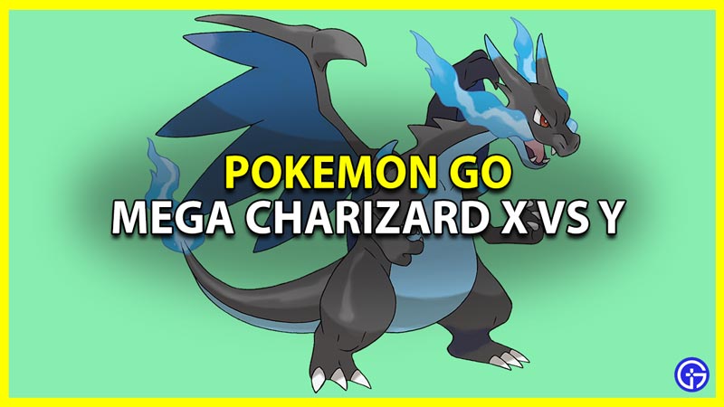mega charizard x or y better option in pokemon go