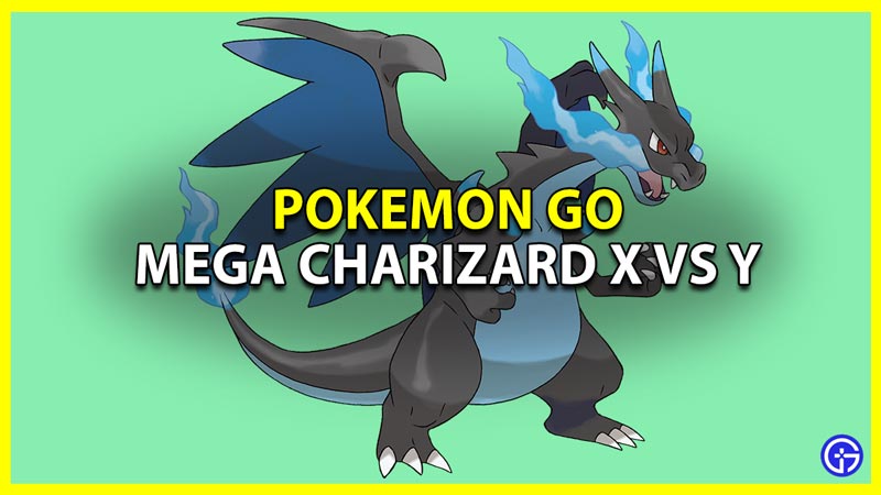 Pokemon Go Mega Charizard X or Y: Which is better? - Charlie INTEL