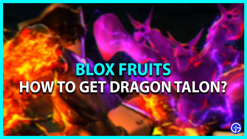 roblox blox fruits get dragon talon