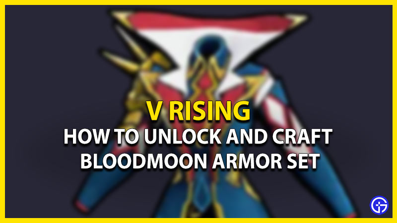 v rising unlock craft bloodmoon armor