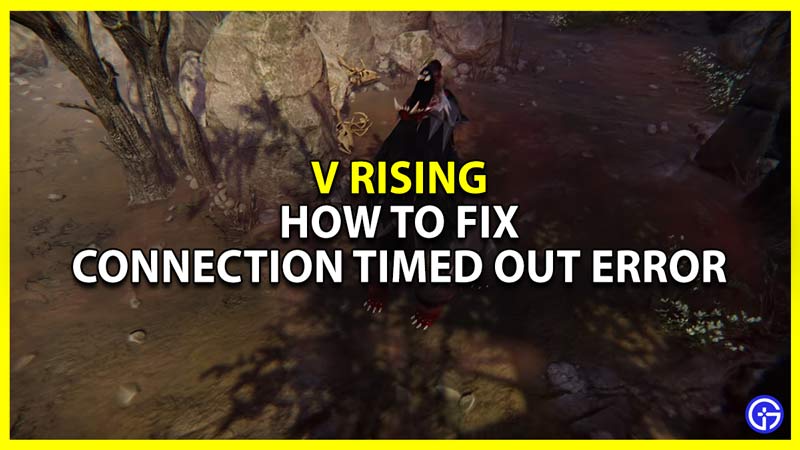 how to fix v rising connection timed out error