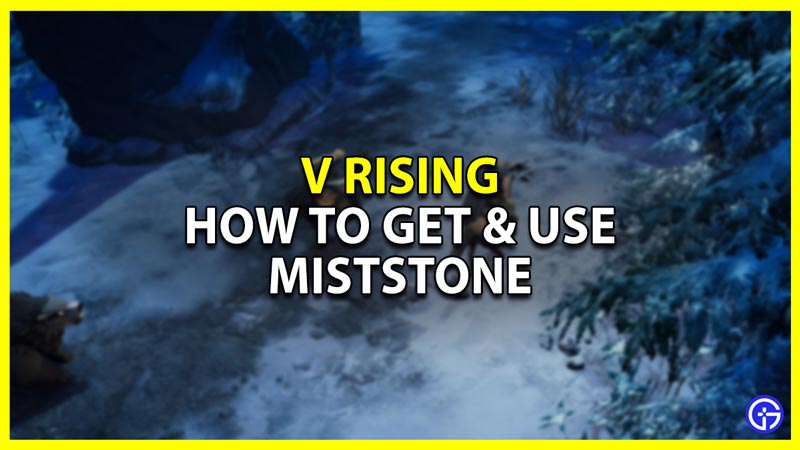 v rising get and use mist stone