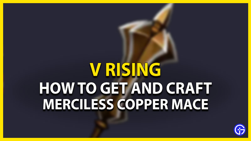 v rising merciless copper mace