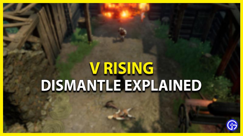 v rising how to dismantle