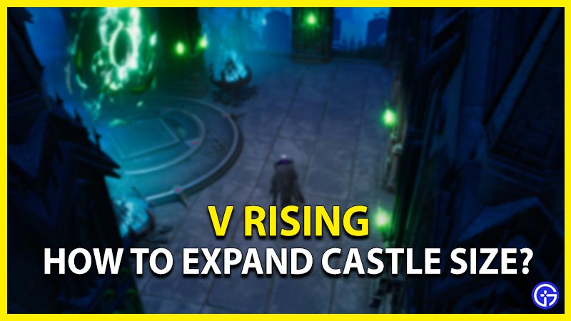 v rising expand castle size